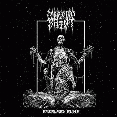 Corrupted Saint : Embalmed Alive